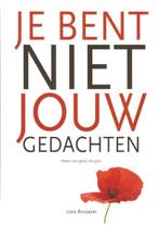 Je bent niet jouw gedachten 9789081648905 Leen Ryckaert, Boeken, Verzenden, Gelezen, Leen Ryckaert