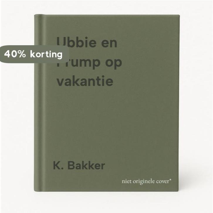 Ubbie en Frump op vakantie 9789058600738 K. Bakker, Boeken, Kinderboeken | Kleuters, Gelezen, Verzenden