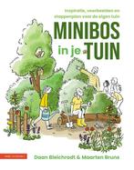 Minibos in je tuin 9789050118927 Daan Bleichrodt, Boeken, Verzenden, Zo goed als nieuw, Daan Bleichrodt