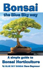 9781068698507 Bonsai, the Blue Sky way Dave Seymour, Boeken, Verzenden, Nieuw, Dave Seymour