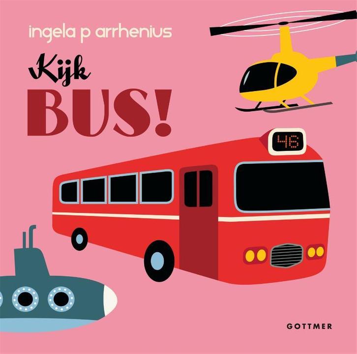 Kijk bus! 9789025759223 Ingela P. Arrhenius, Boeken, Kinderboeken | Baby's en Peuters, Gelezen, Verzenden