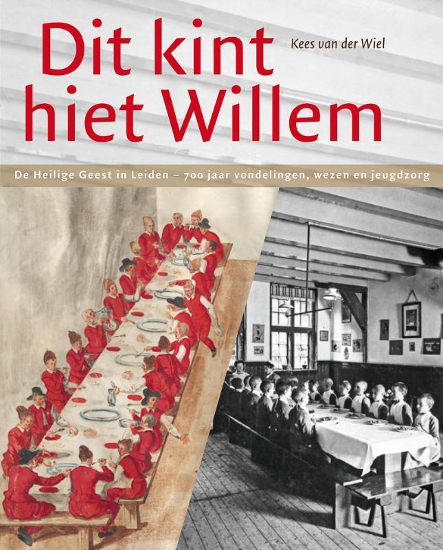 Dit kint hiet Willem 9789059970885 Kees van der Wiel, Boeken, Geschiedenis | Stad en Regio, Zo goed als nieuw, Verzenden