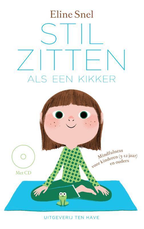 Stilzitten als een kikker 9789025902186 Eline Snel, Boeken, Psychologie, Zo goed als nieuw, Verzenden