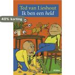 Ik ben een held 9789046804728 Ted van Lieshout, Verzenden, Zo goed als nieuw, Ted van Lieshout