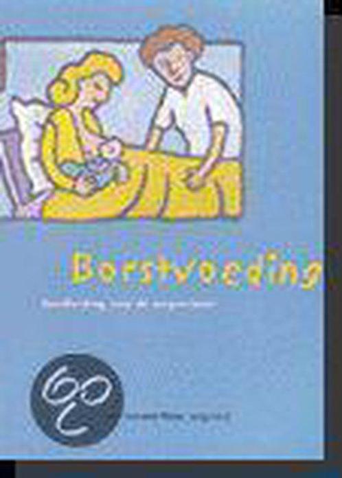 Borstvoeding handleiding voor de zorgverlener 9789058050403, Boeken, Schoolboeken, Zo goed als nieuw, Verzenden