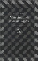 Non-dualiteit voor managers | Paul Smit | 9789077228760, Boeken, Zo goed als nieuw, Paul Smit