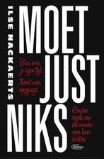 Moet just niks 9789022337462 Ilse Nackaerts, Verzenden, Zo goed als nieuw, Ilse Nackaerts