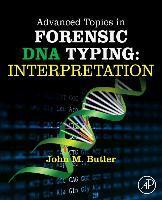 Advanced Topics In Forensic DNA Typing 9780124052130, Boeken, Studieboeken en Cursussen, Zo goed als nieuw, Verzenden