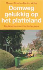 Domweg Gelukkig Op Het Platteland 9789035130869 M. Sikkel, Gelezen, M. Sikkel, M. Witter, Verzenden