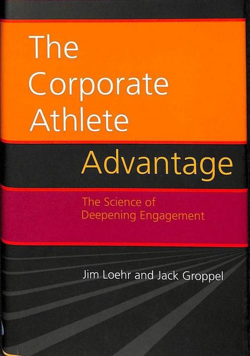 The corporate athlete advantage. The science of deepening, Boeken, Taal | Engels, Gelezen, Verzenden