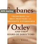 Sarbanes-Oxley And The Board Of Directors 9780471736080, Boeken, Verzenden, Zo goed als nieuw, Scott Green