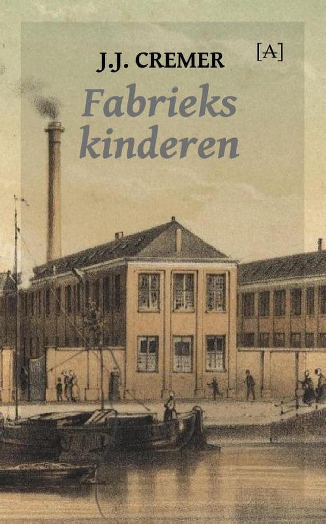 Fabriekskinderen 9789491618598 J.J. Cremer, Boeken, Romans, Zo goed als nieuw, Verzenden