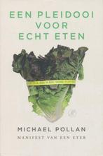 Een pleidooi voor echt eten 9789029572071, Verzenden, Zo goed als nieuw