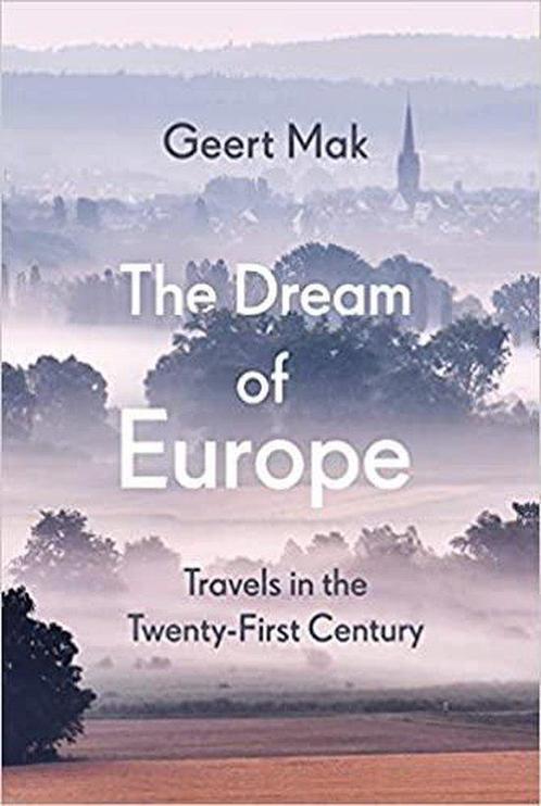 The Dream of Europe 9781787302440 Geert Mak, Boeken, Taal | Engels, Zo goed als nieuw, Verzenden