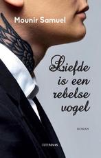 Liefde is een rebelse vogel 9789491921254 Mounir Samuel, Verzenden, Zo goed als nieuw, Mounir Samuel