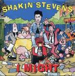 vinyl single 7 inch - Shakin Stevens - I Might, Cd's en Dvd's, Vinyl Singles, Zo goed als nieuw, Verzenden