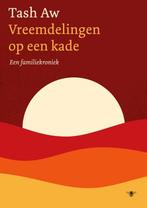 9789403162713 Vreemdelingen op een kade | Tweedehands, Boeken, Verzenden, Zo goed als nieuw, Tash Aw