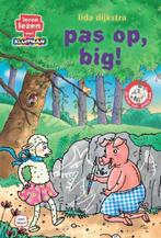 Pas op, big! / De klas van mees Bok 9789020678017, Boeken, Verzenden, Zo goed als nieuw, Lida Dijkstra