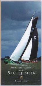 Kleine encyclopedie van het skutsjesilen 9789033008061, Verzenden, Gelezen, Klaas Jansma