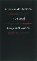 In De Dood Kun Je Niet Wonen 9789021141565 A. van der Meiden, Verzenden, Gelezen, A. van der Meiden