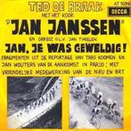vinyl single 7 inch - Ted De Braak - Jan, Je Was Geweldig!, Verzenden, Zo goed als nieuw
