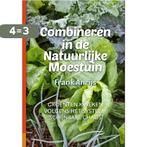 Combineren in een natuurlijke moestuin 9789082989809, Boeken, Verzenden, Zo goed als nieuw, Frank Anrijs