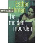De meidenmoorden / Esther Lohman mysteries / 1 9789059140110, Verzenden, Gelezen, E. Lohman
