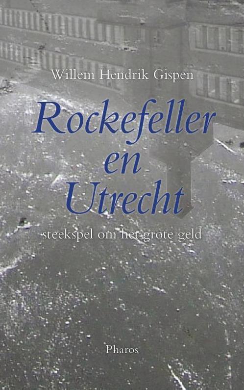 Rockefeller en Utrecht 9789079399307 W.H. van Gispen, Boeken, Politiek en Maatschappij, Zo goed als nieuw, Verzenden