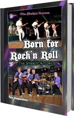 The Shakin Arrows - Born For Rock N Roll 9789090322995, Verzenden, Zo goed als nieuw, Ton Duquesnoy