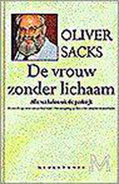 De vrouw zonder lichaam 9789029059596 Oliver Sacks, Boeken, Literatuur, Gelezen, Verzenden