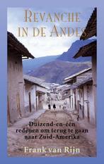 9789038926728 Revanche in de Andes F. van Rijn, Boeken, Reisgidsen, Nieuw, F. van Rijn, Verzenden