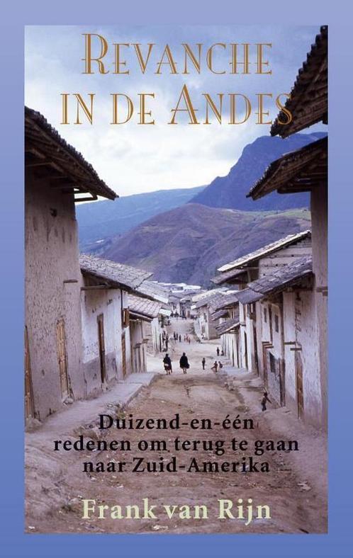 9789038926728 Revanche in de Andes F. van Rijn, Boeken, Reisgidsen, Nieuw, Verzenden