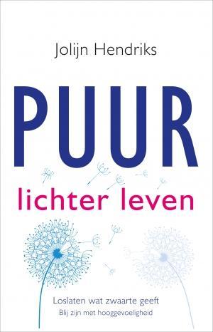Puur Lichter leven / PUUR 9789020212839 Jolijn Hendriks, Boeken, Psychologie, Zo goed als nieuw, Verzenden