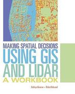 Making Spatial Decisions Using GIS and Lidar 9781589484290, Boeken, Verzenden, Zo goed als nieuw, Kathryn Keranen