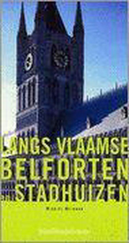 Langs Vlaamse belforten en stadhuizen 9789058262387, Boeken, Kunst en Cultuur | Architectuur, Zo goed als nieuw, Verzenden