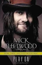 Play on: now, then, and Fleetwood Mac : the autobiography by, Gelezen, Mick Fleetwood, Anthony Bozza, Verzenden