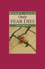 9781899324392 Only Fear Dies Barry Long, Boeken, Nieuw, Barry Long, Verzenden