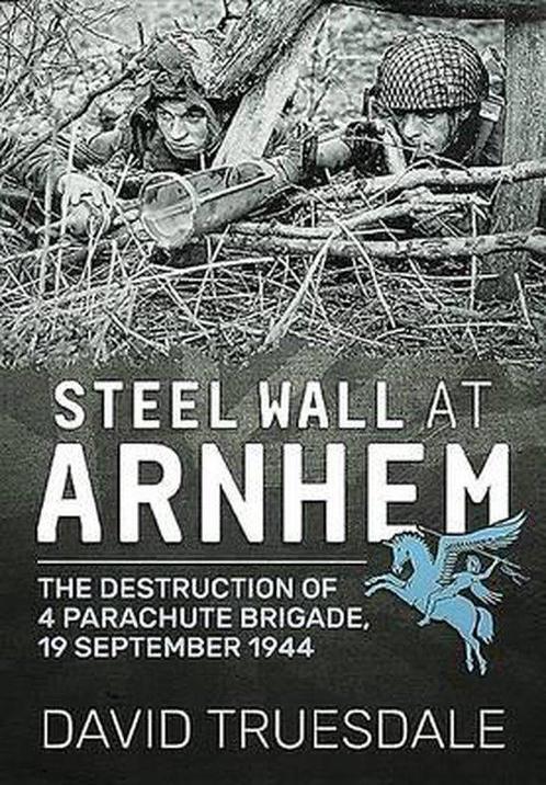 Steel Wall at Arnhem 9781911096054 David Truesdale, Boeken, Taal | Engels, Zo goed als nieuw, Verzenden