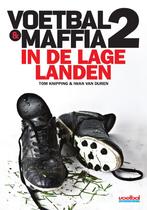 Voetbal & maffia 2 in de Lage Landen 9789071359668, Verzenden, Zo goed als nieuw, Tom Knipping