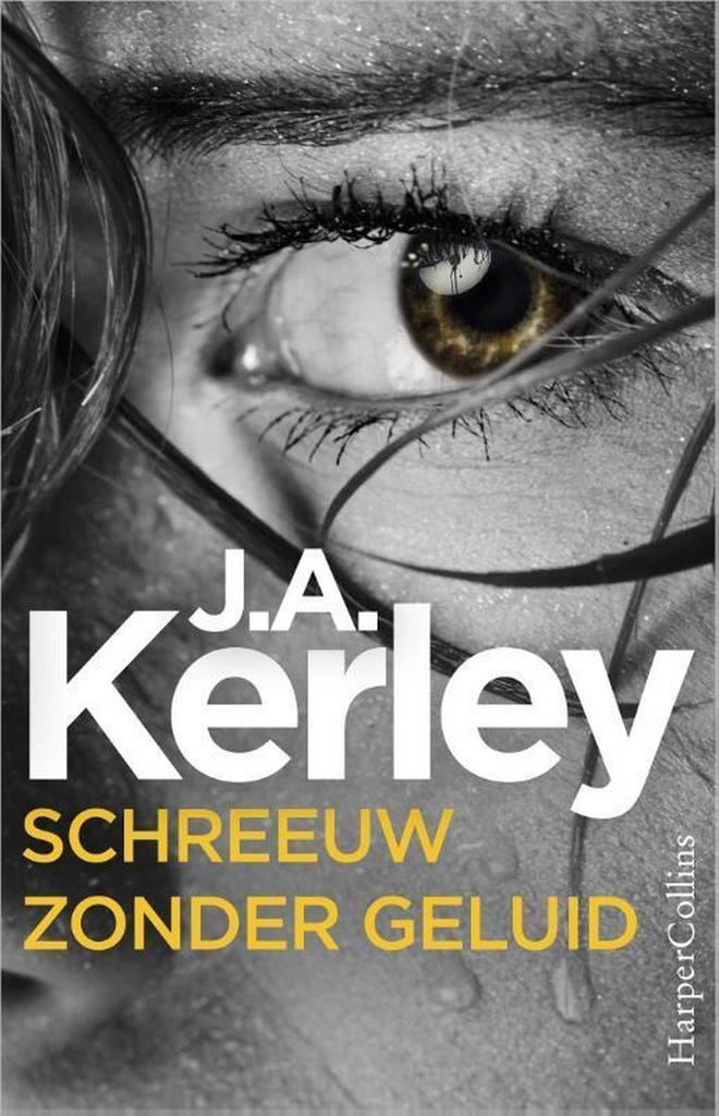 Schreeuw zonder geluid 9789402722802 J.A. Kerley, Boeken, Thrillers, Gelezen, Verzenden