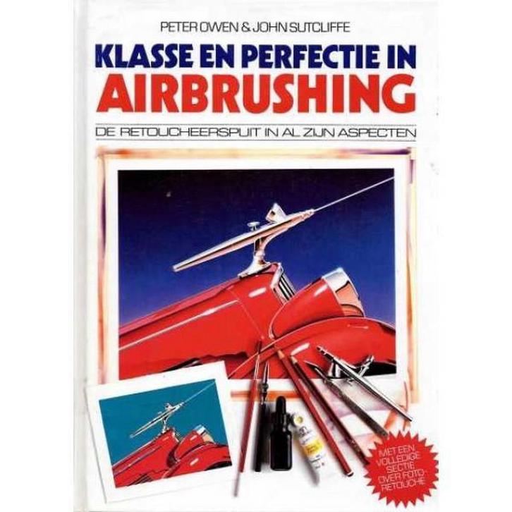 Klasse en perfectie in airbrushing 9789021303550 Nicola Owen, Boeken, Hobby en Vrije tijd, Gelezen, Verzenden