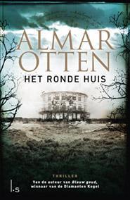 Het ronde huis 9789021809960 Almar Otten, Boeken, Thrillers, Gelezen, Verzenden
