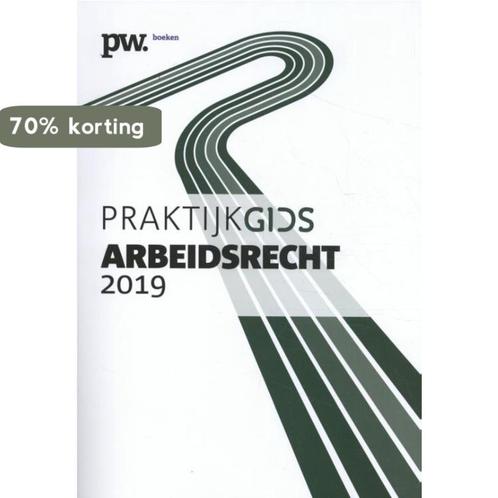 Praktijkboek arbeidsrecht 2019 9789462156128 Mark Diebels, Boeken, Economie, Management en Marketing, Zo goed als nieuw, Verzenden