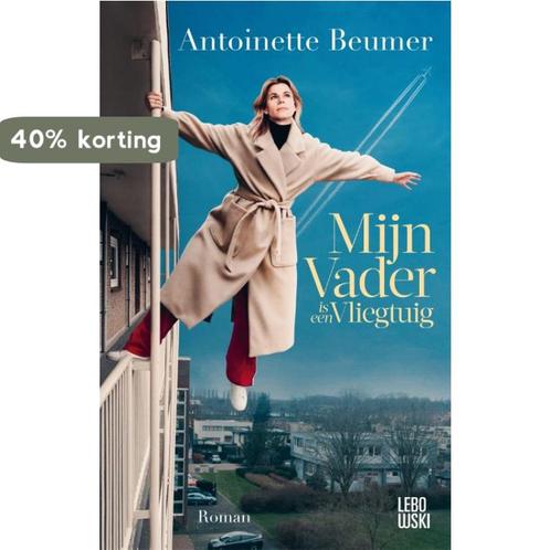 Mijn vader is een vliegtuig 9789048862429 Antoinette Beumer, Boeken, Romans, Zo goed als nieuw, Verzenden