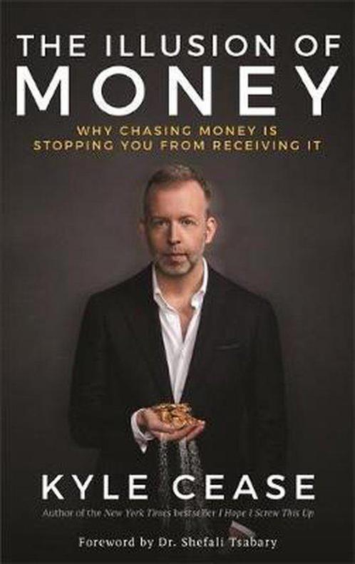 The Illusion of Money Why Chasing Money Is Stopping You from, Boeken, Taal | Engels, Zo goed als nieuw, Verzenden