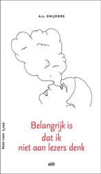 Belangrijk is dat ik niet aan lezers denk 9789081118088, Boeken, Verzenden, Zo goed als nieuw, A.L. Snijders