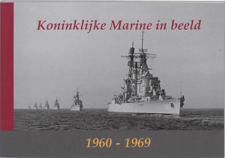 Koninklijke Marine in beeld 1960-1969 9789080782242, Boeken, Geschiedenis | Wereld, Zo goed als nieuw, Verzenden