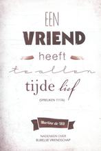 Een vriend heeft te allen tijde lief (Spreuken 17 :17A), Boeken, Verzenden, Zo goed als nieuw, Martine de Wit