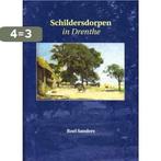 Schildersdorpen in Drenthe 9789065096074 R. Sanders, Verzenden, Gelezen, R. Sanders