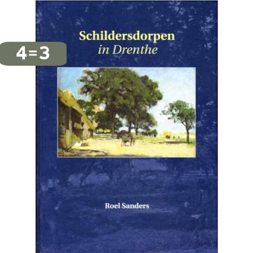 Schildersdorpen in Drenthe 9789065096074 R. Sanders, Boeken, Kunst en Cultuur | Beeldend, Gelezen, Verzenden